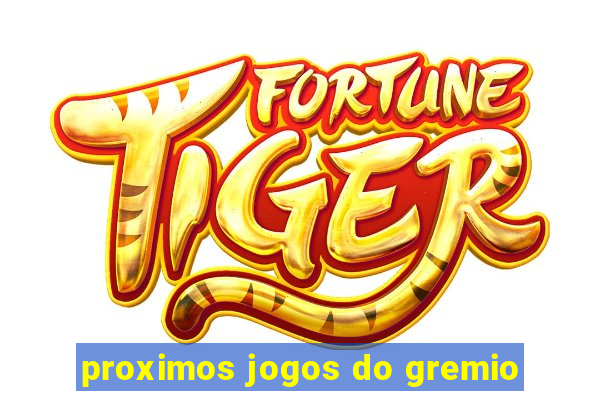 proximos jogos do gremio